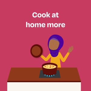 Cook at home more: Illustration of a woman in a hijab cooking a meal at the stove